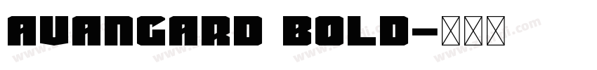 Avangard Bold字体转换 Avangard Bold字体转换